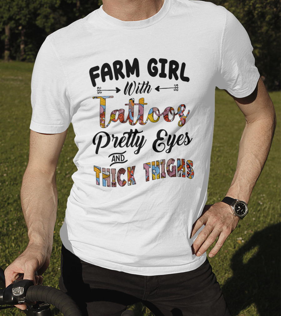 Farm Girl With Tattoos Vibrant Pretty Eyes Stylish Thick Thighs T-Shirt