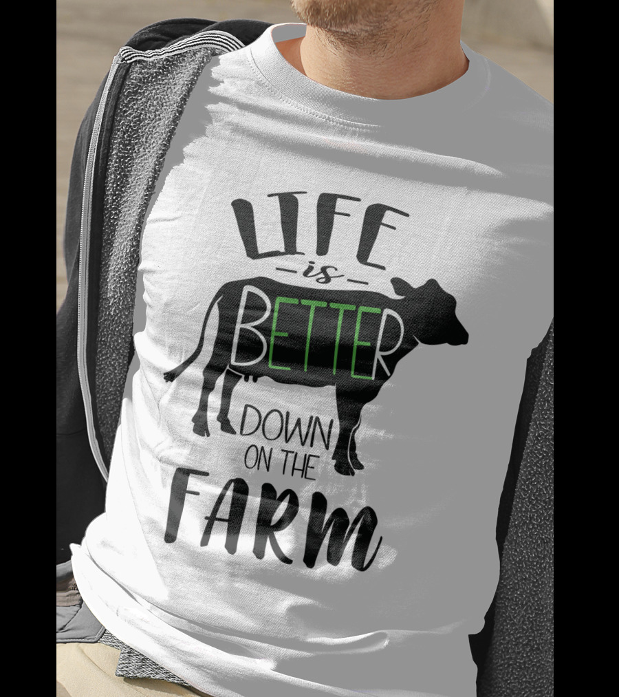 Life Is Better Down On The Farm Cow T-Shirt