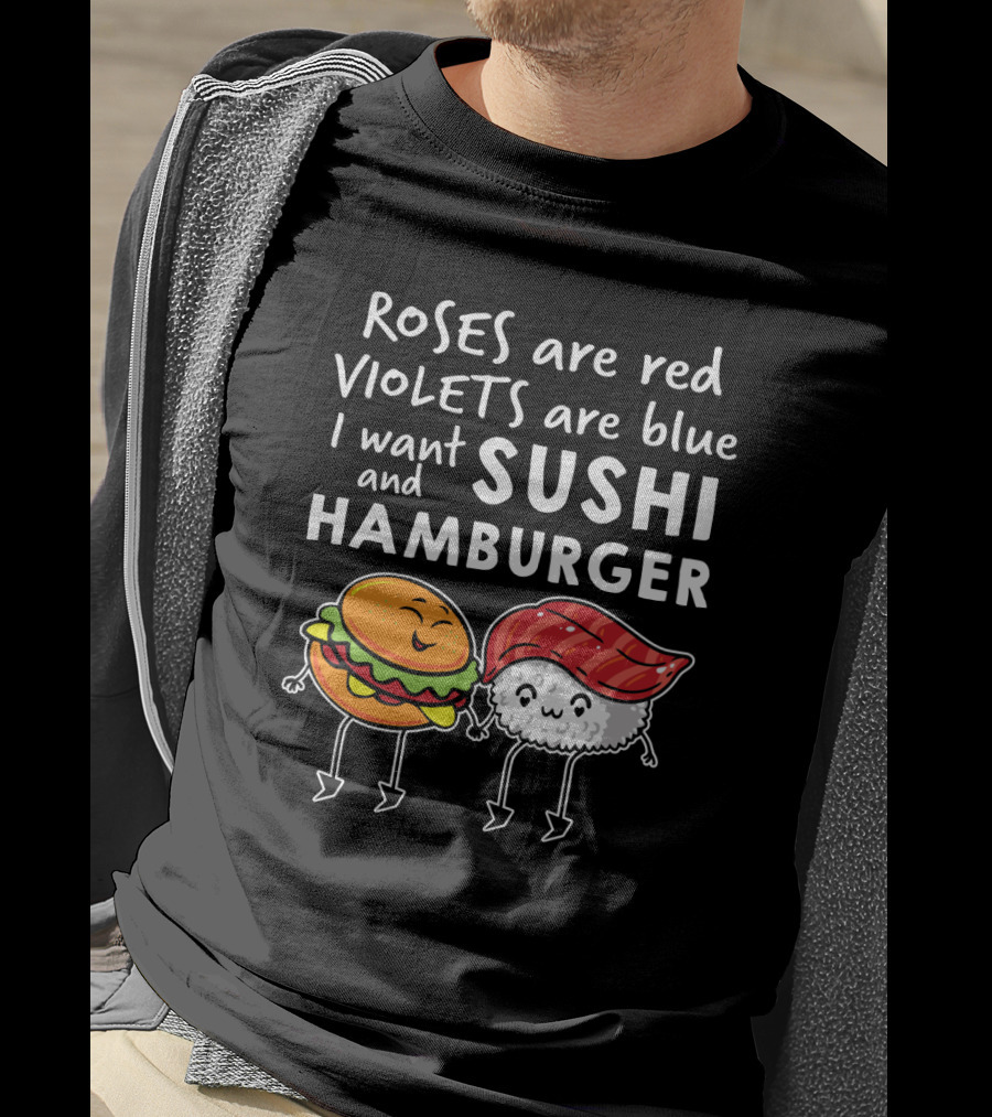 Roses Are Red Violets Are Blue I Want Sushi And Hamburger Fun Cartoon Characters T-Shirt