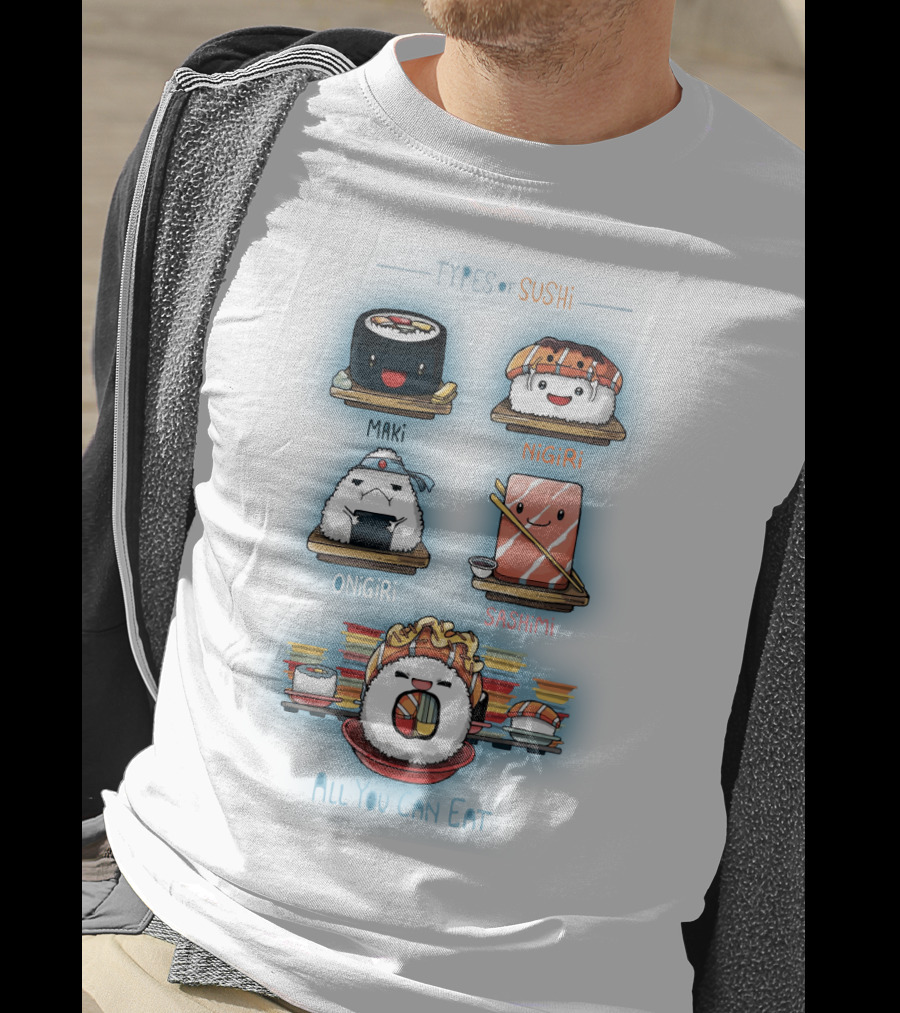 Types Of Sushi Maki Nigiri Onigiri Sashimi All You Can Eat T-Shirt