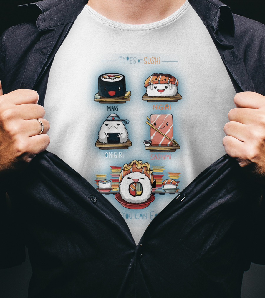 Types Of Sushi Maki Nigiri Onigiri Sashimi All You Can Eat T-Shirt
