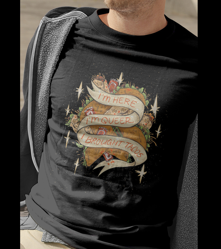 I'm Here I'm Queer I Brought Tacos Stars T-Shirt