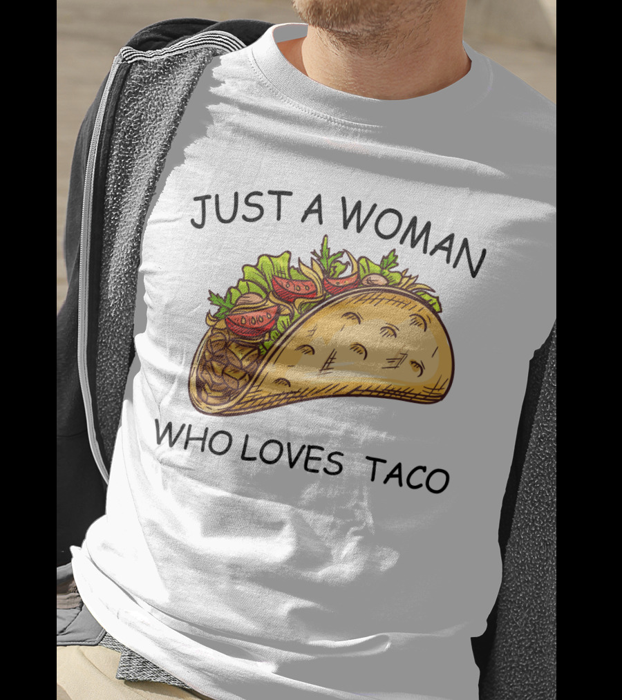 Just A Woman Who Loves Taco With Colorful T-Shirt