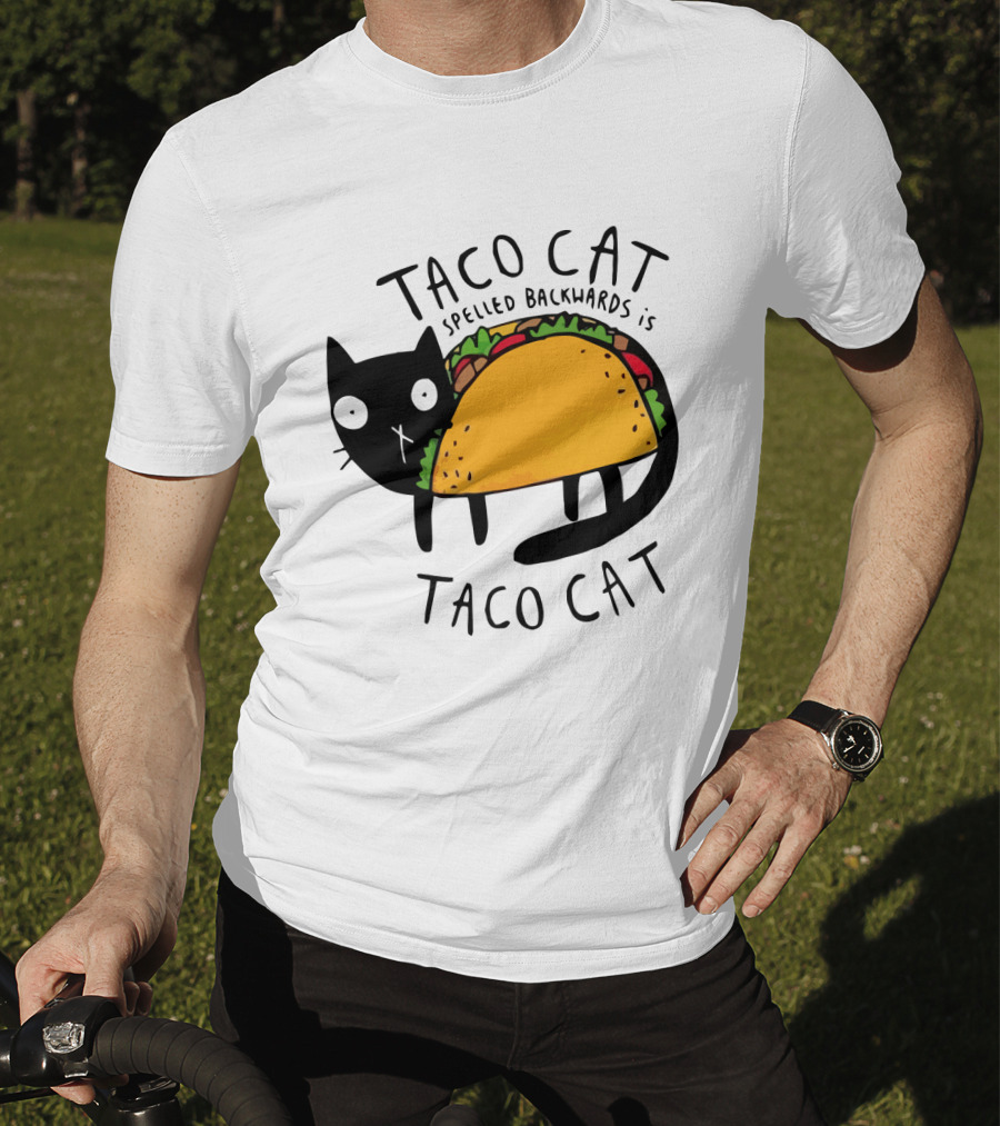 Taco Cat Spelled Backwards Is Taco Cat Funny Tacos Tacocat T-Shirt