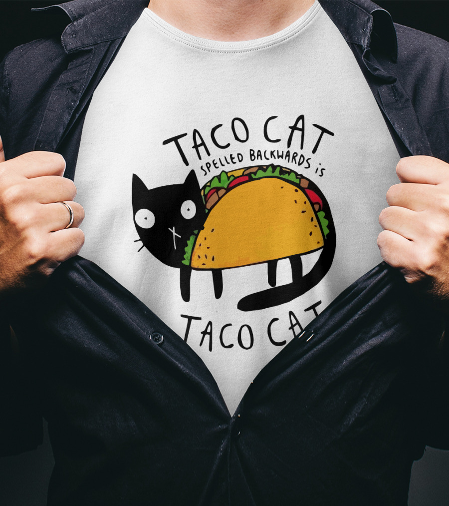 Taco Cat Spelled Backwards Is Taco Cat Funny Tacos Tacocat T-Shirt