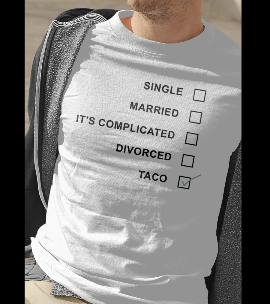 Single Married It's Complicated Divorced Taco Checked Box T-Shirt
