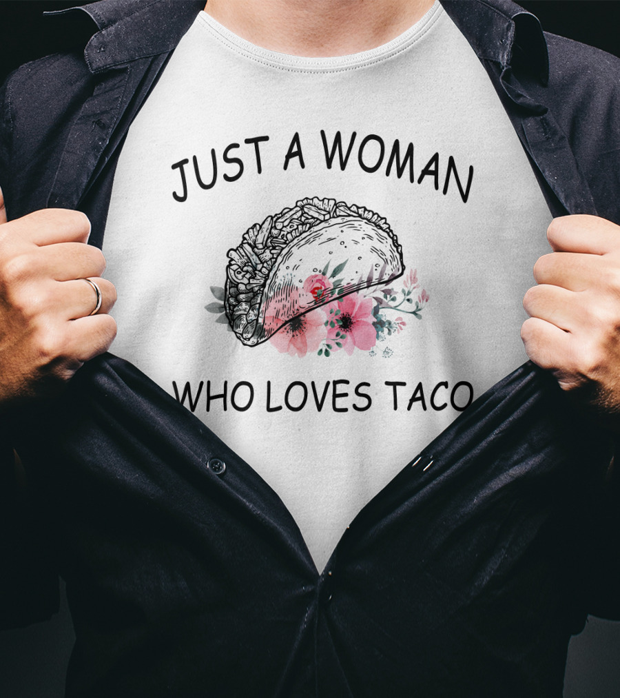 Just A Woman Who Loves Taco With Floral Taco T-Shirt