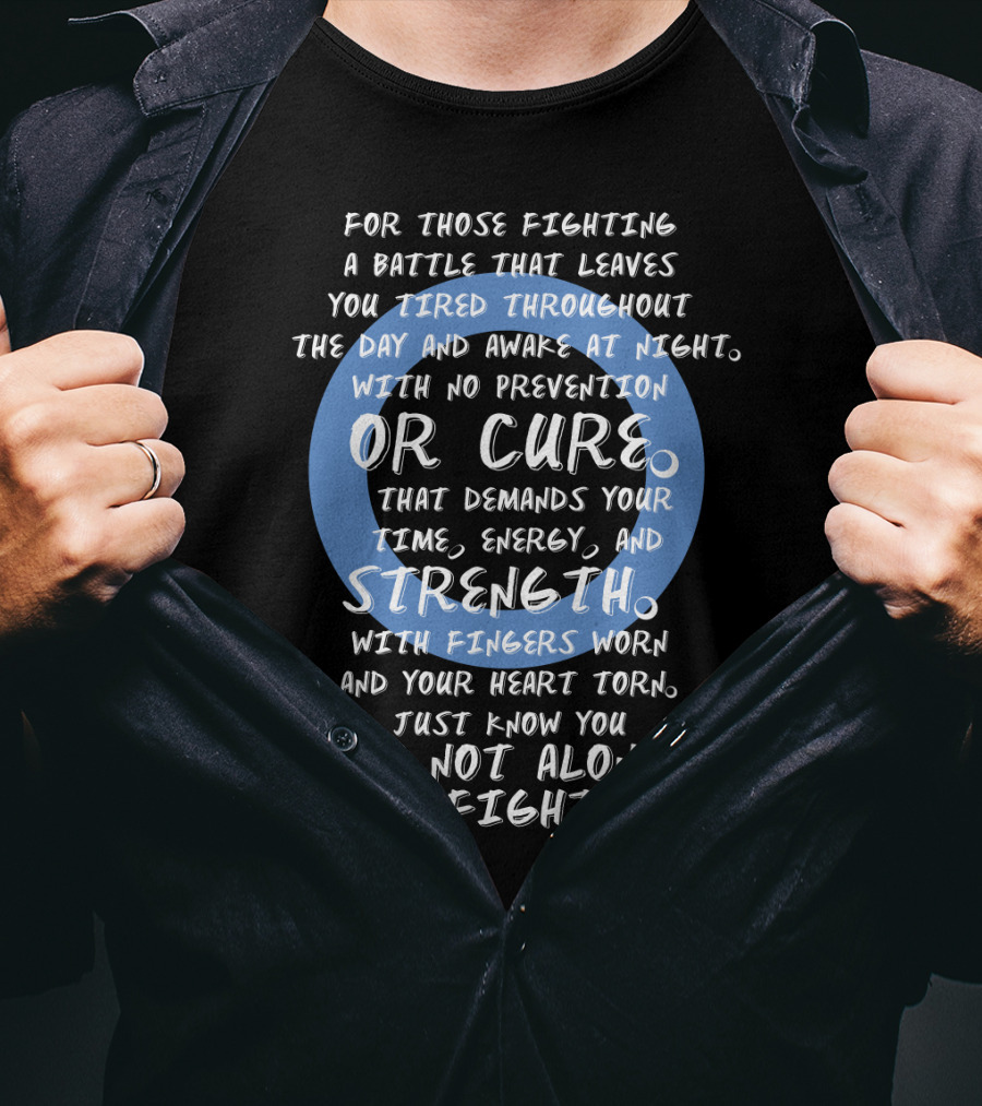 For Those Fighting A Battle With No Prevention Or Cure Keep Fighting T-Shirt