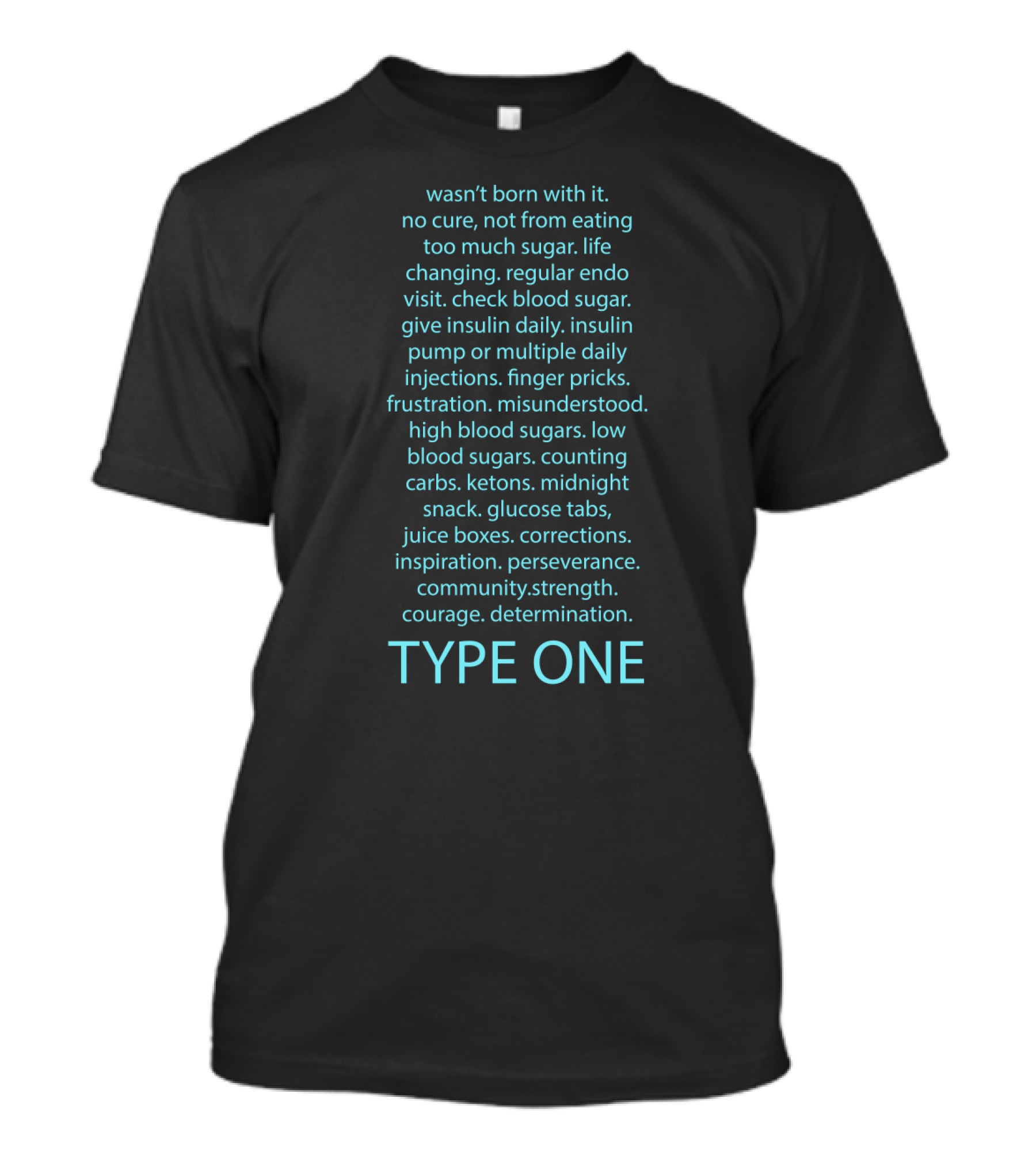 Wasn't Born With It Diabetes Type 1 Courage Community Determination T-Shirt