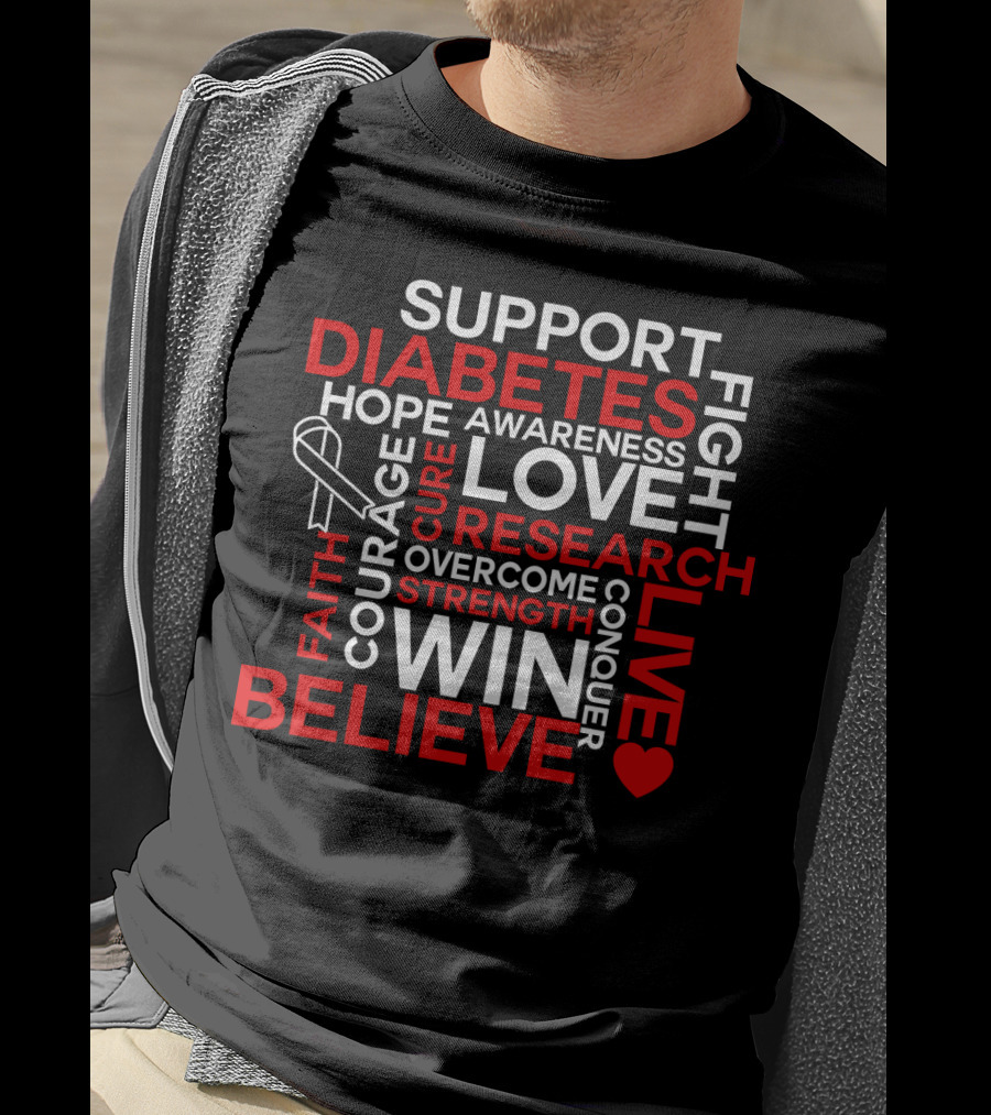 Support Diabetes Awareness Hope Love Research Win Believe Fight Courage Conquer T-Shirt