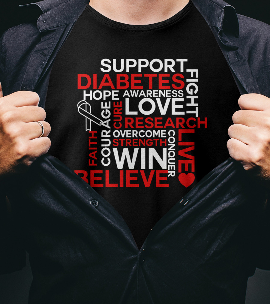 Support Diabetes Awareness Hope Love Research Win Believe Fight Courage Conquer T-Shirt