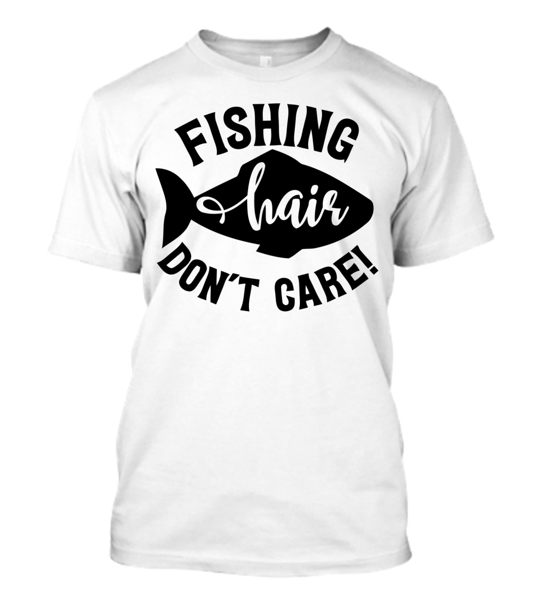 Fishing Hair Don't Care Fish T-Shirt