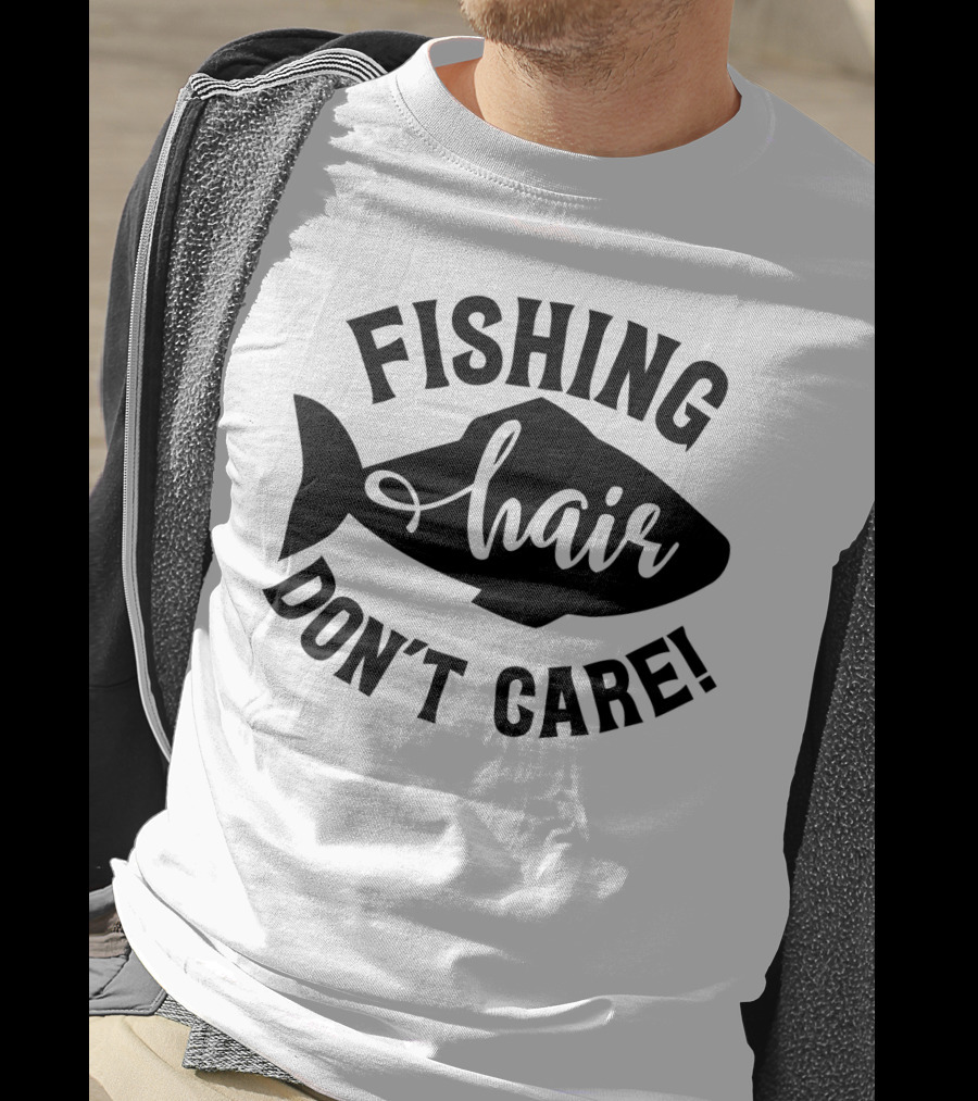 Fishing Hair Don't Care Fish T-Shirt