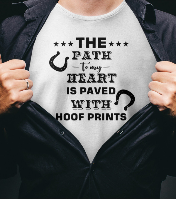The Path To My Heart Is Paved With Hoof Prints Horseshoe Stars T-Shirt
