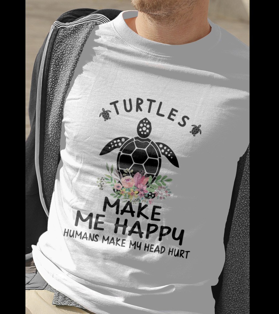 Turtles Make Me Happy Humans Make My Head Hurt Floral Turtle T-Shirt