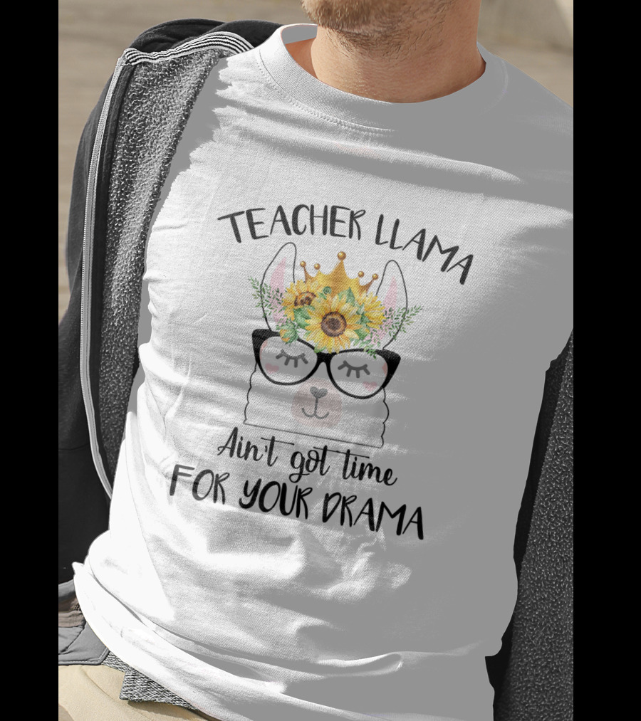 Teacher Llama Ain't Got Time For Your Drama Sunflower Crown Glasses T-Shirt