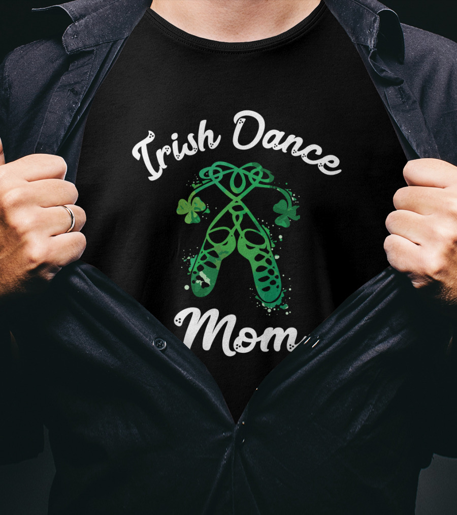 Irish Dance Mom Shamrock Ballet Shoes T-Shirt