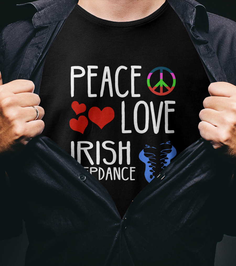 Peace Love Irish Step Dance T-Shirt