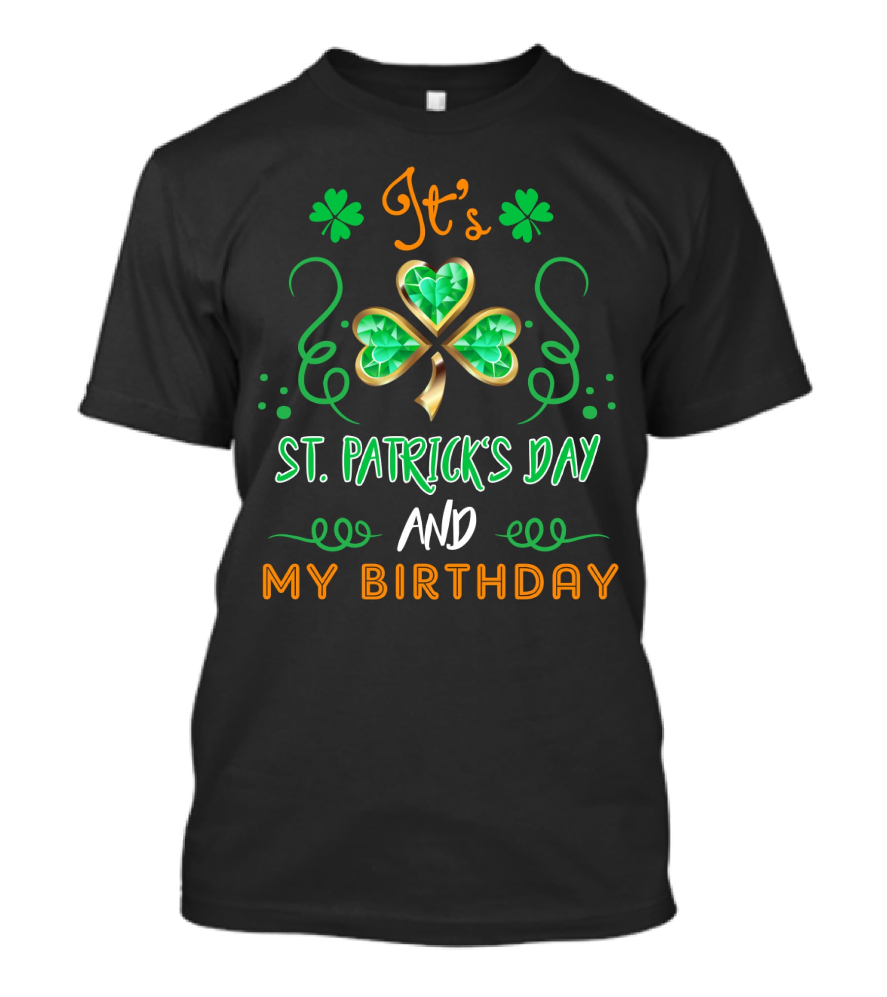 It's St. Patrick's Day And My Birthday With Shamrock And Swirls T-Shirt