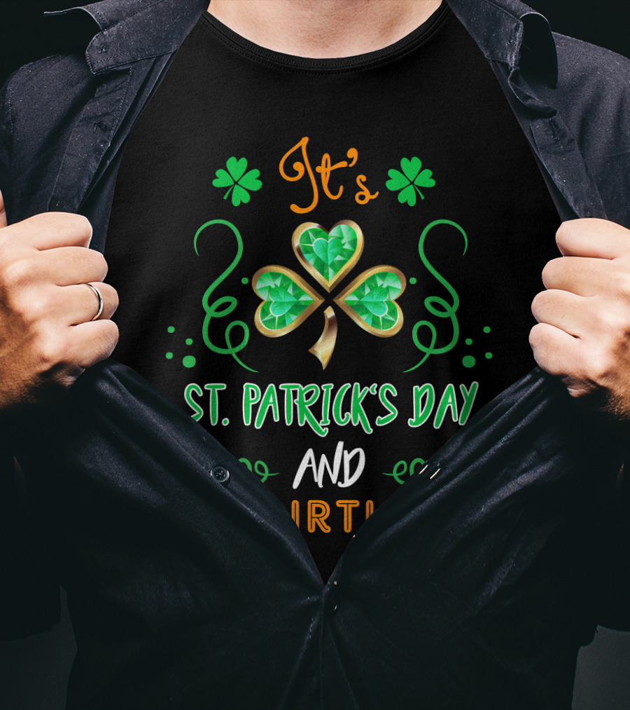 It's St. Patrick's Day And My Birthday With Shamrock And Swirls T-Shirt