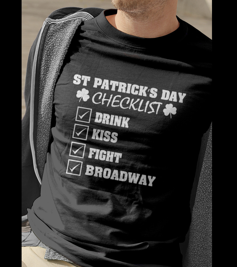 ST Patrick's Day Checklist Drink Kiss Fight Broadway Shamrock Icons T-Shirt