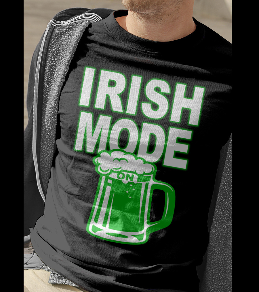 Irish Mode On Patrick's Day Mug T-Shirt