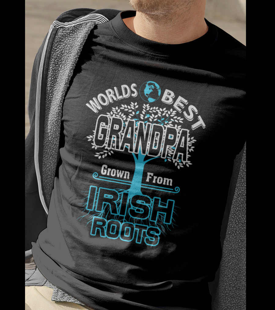 Worlds Best Grandpa Grown From Irish Roots T-Shirt