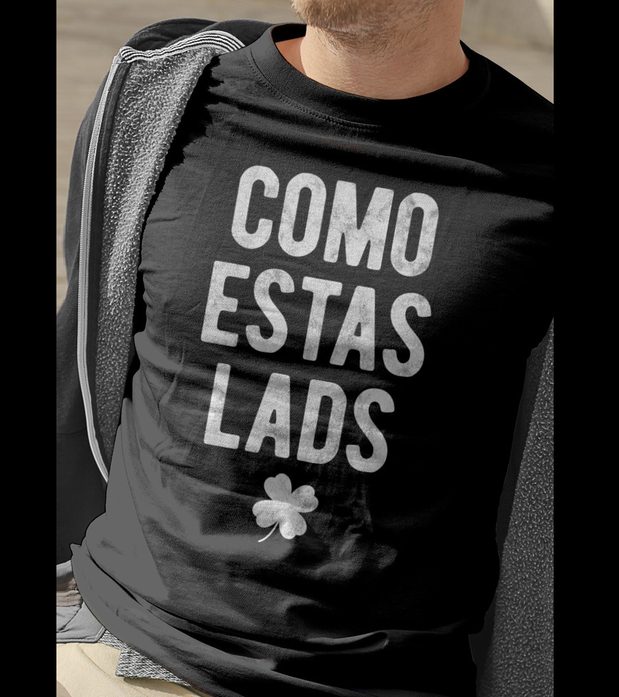 Como Estas Lads Shamrock St Patricks Day Spanish Mexican T-Shirt