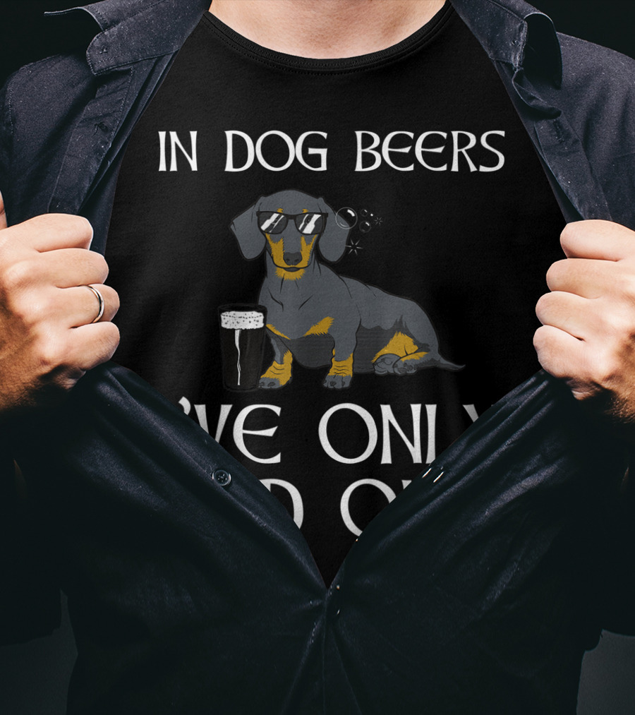 Dachshund In Dog Beers I've Only Had One Funny Irish Dog T-Shirt