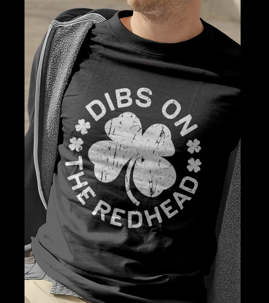 Dibs On The Redhead Shamrock St Patricks Day T-Shirt