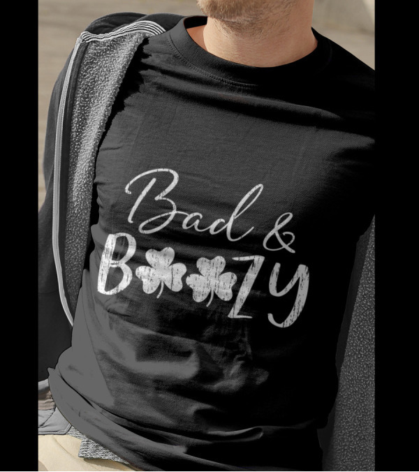Bad And Boozy Distressed Clover St. Patrick's Day T-Shirt