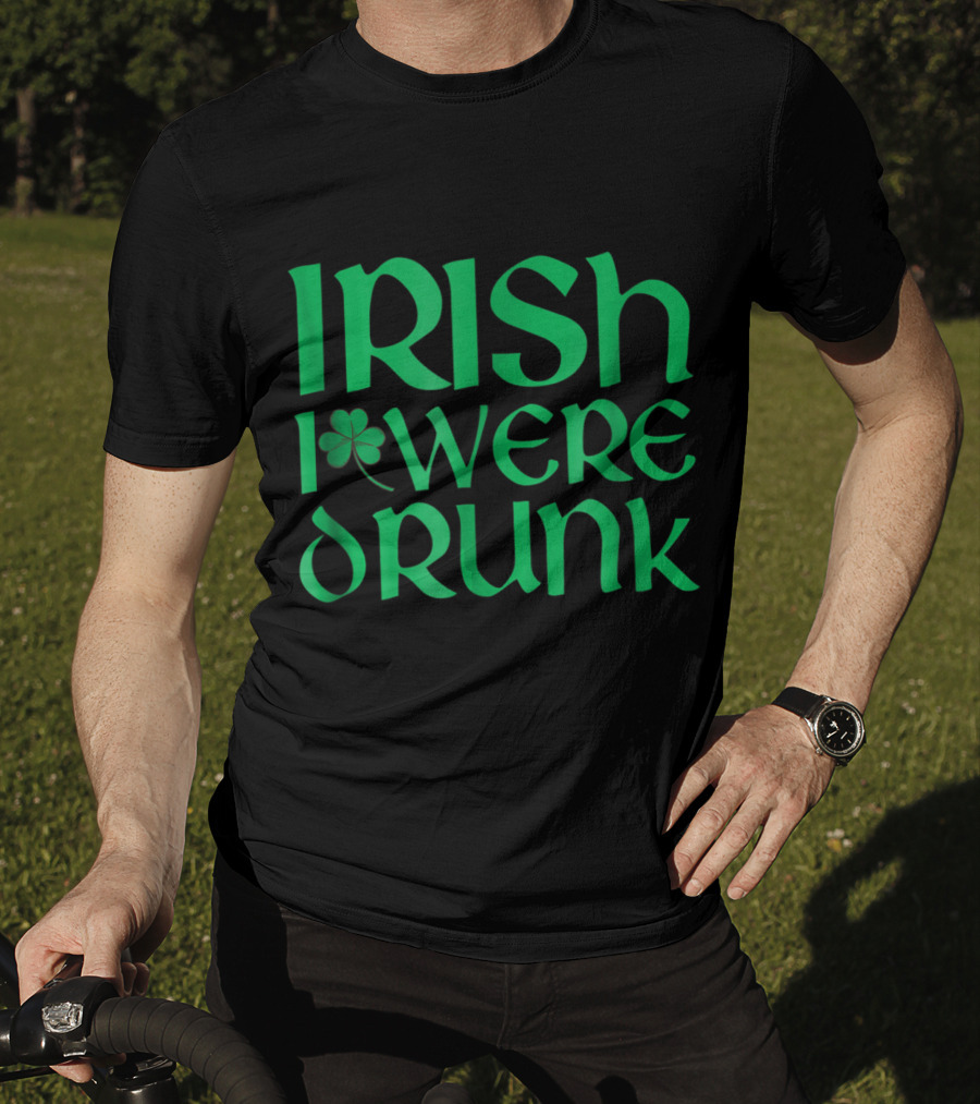 Distressed St. Patrick's Day Irish I Were Drunk Shamrock T-Shirt