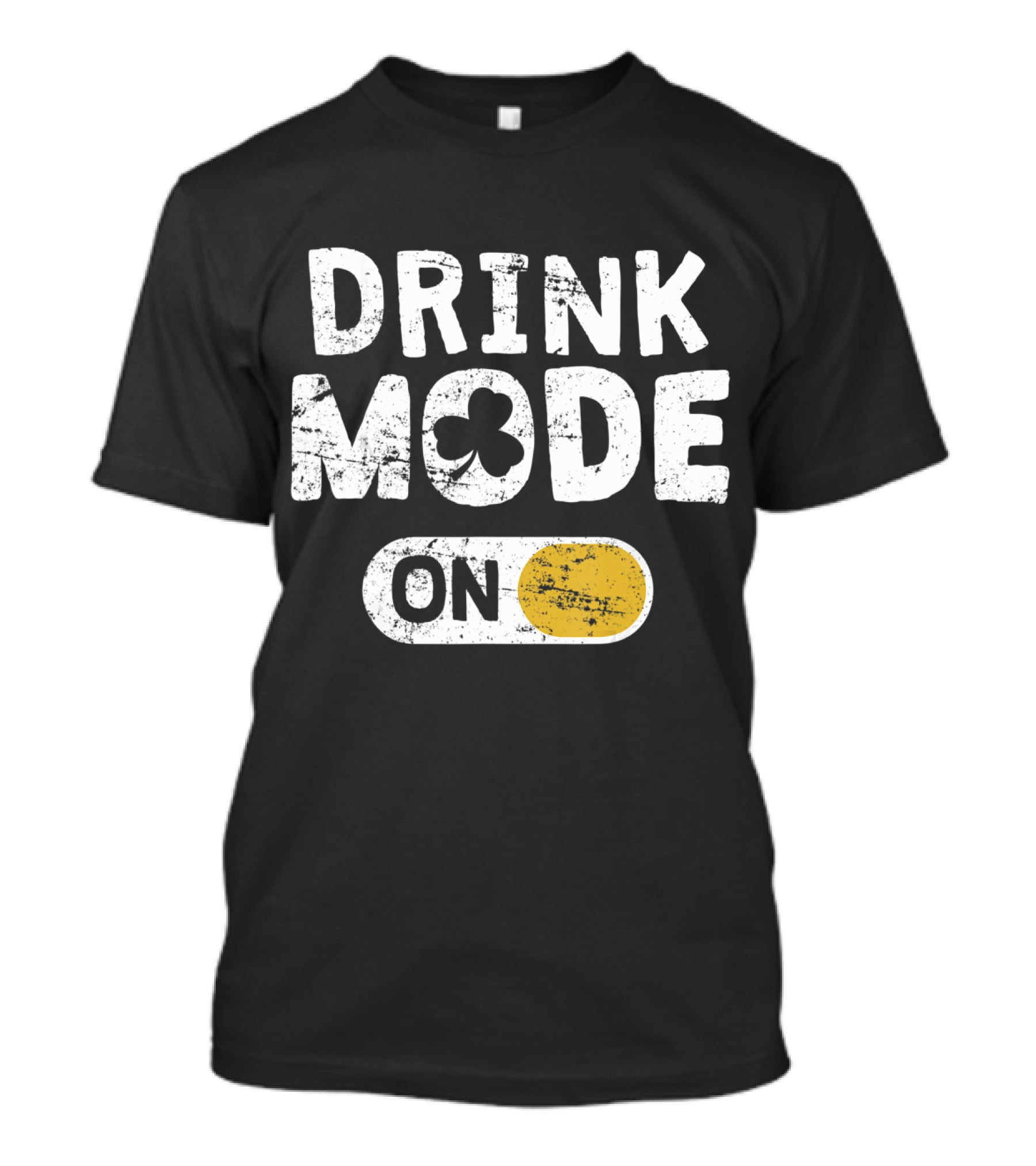Drink Mode On St. Patrick's Day Shamrock Switch T-Shirt