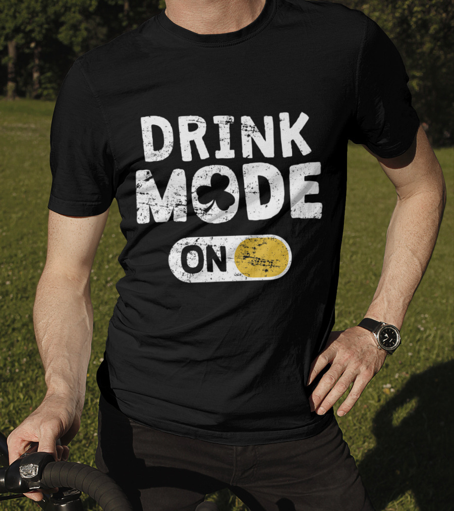 Drink Mode On St. Patrick's Day Shamrock Switch T-Shirt