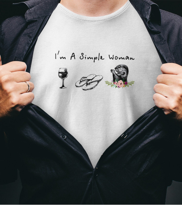 I'm A Simple Woman Who Loves Wine Flip Flops And Otters T-Shirt