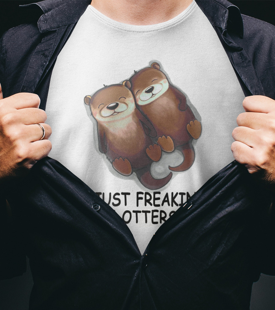 I Just Freaking Love Otters, OK T-Shirt