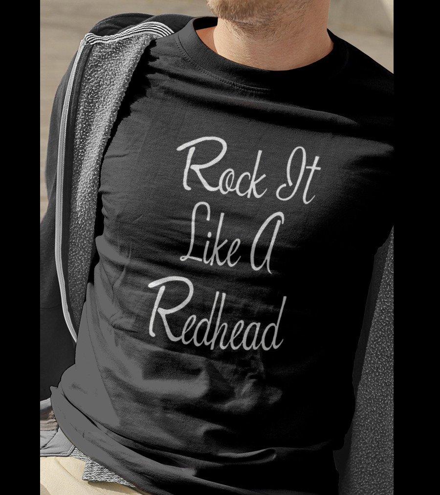 Rock It Like A Redhead T-Shirt
