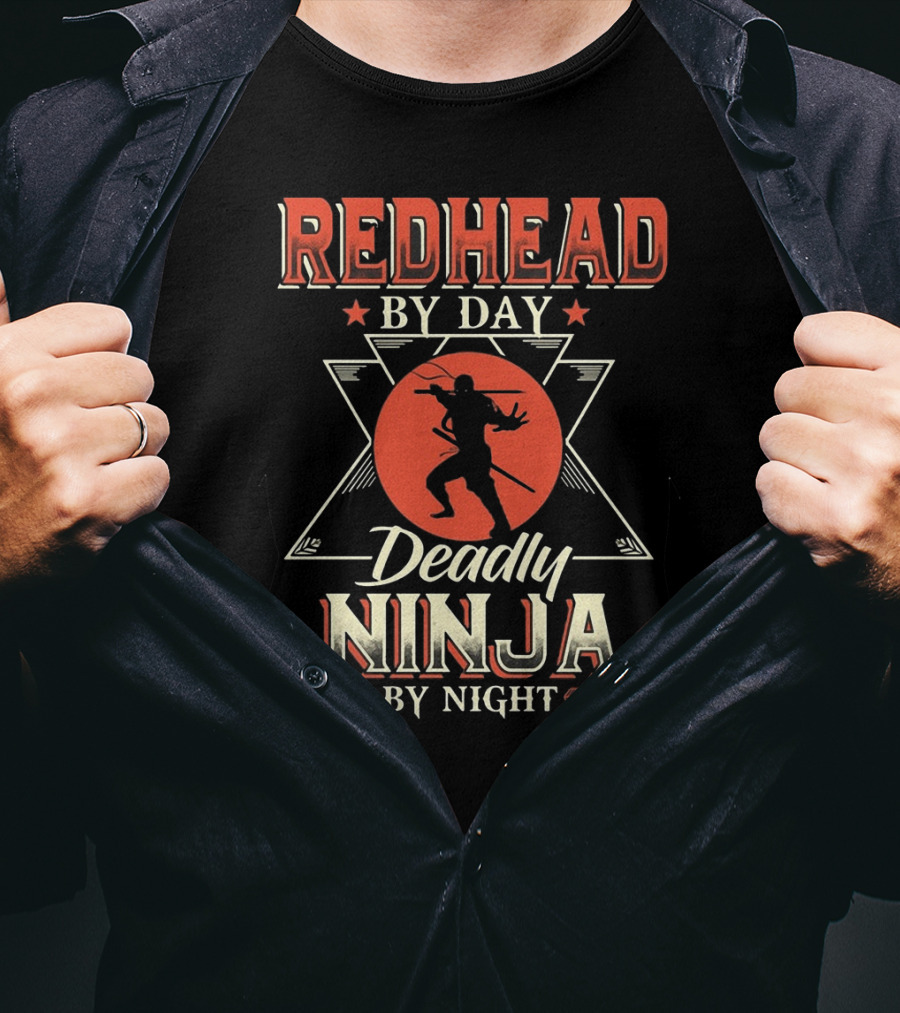 Redhead By Day Deadly Ninja By Night T-Shirt