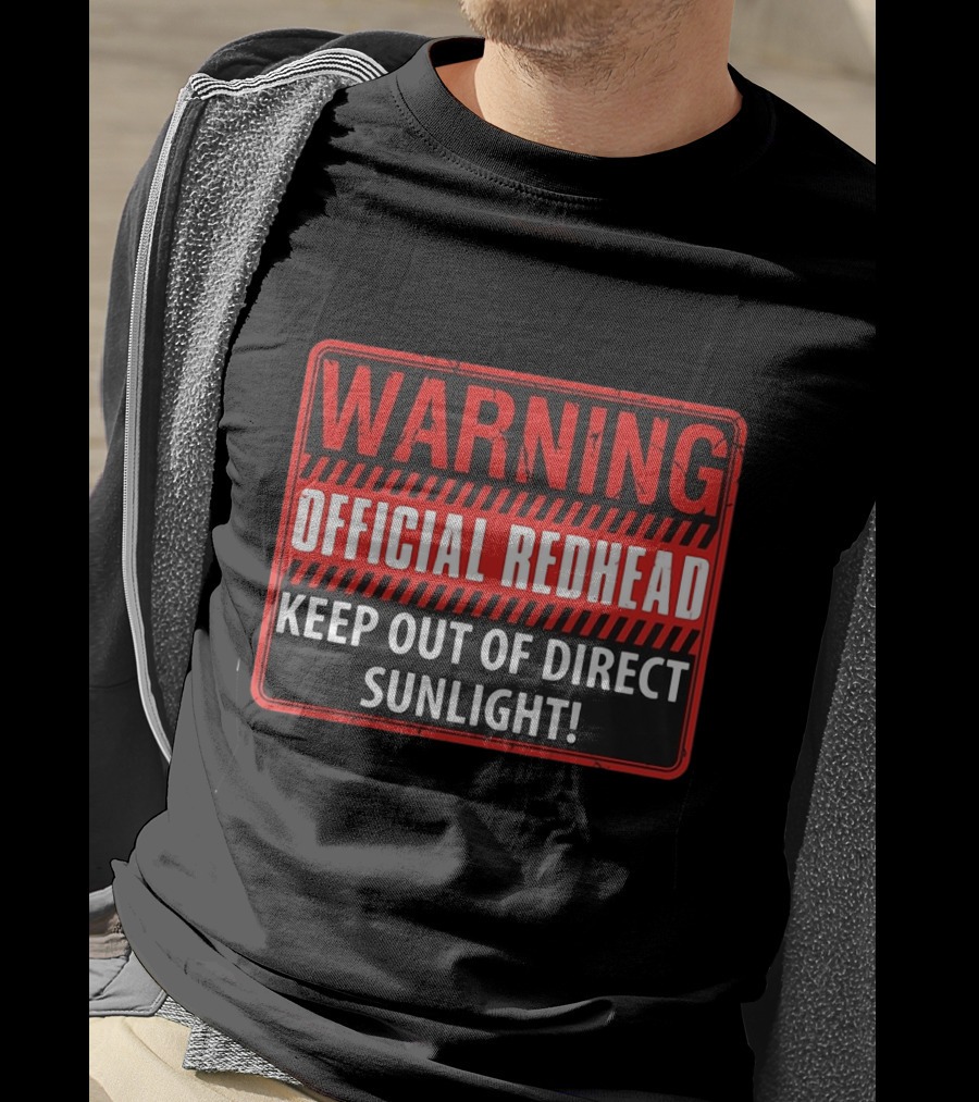 Warning Official Redhead Keep Out Of Direct Sunlight T-Shirt