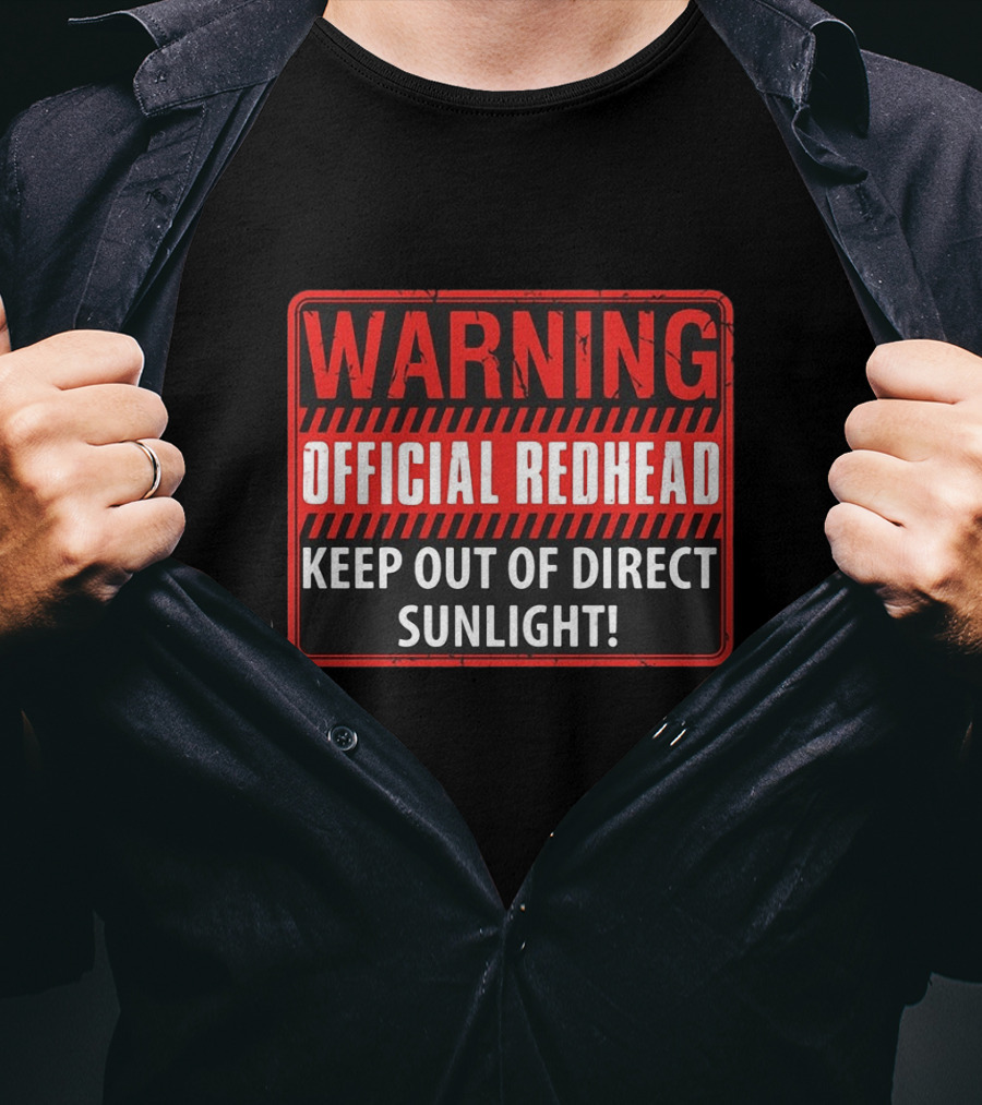 Warning Official Redhead Keep Out Of Direct Sunlight T-Shirt