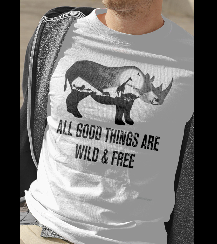 Rhoino All Good Things Are Wild And Free Wildlife T-Shirt