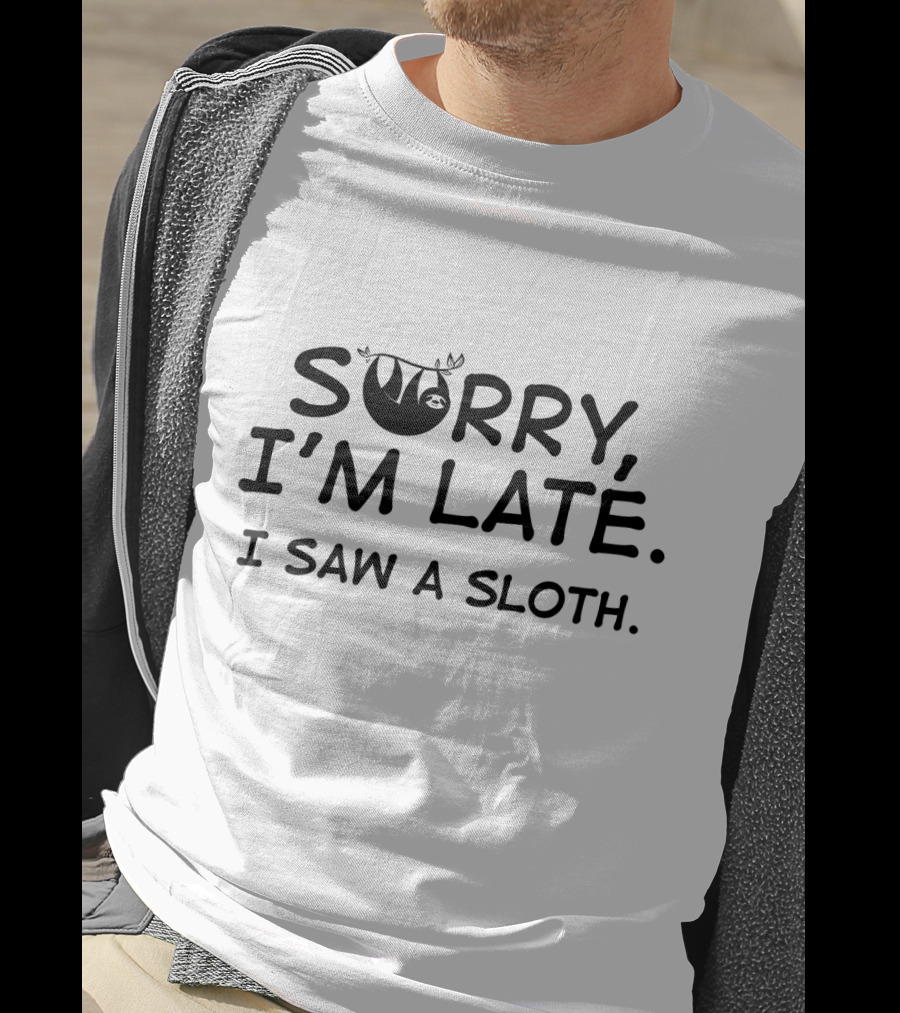 Sorry I'm Late I Saw A Sloth Hanging T-Shirt