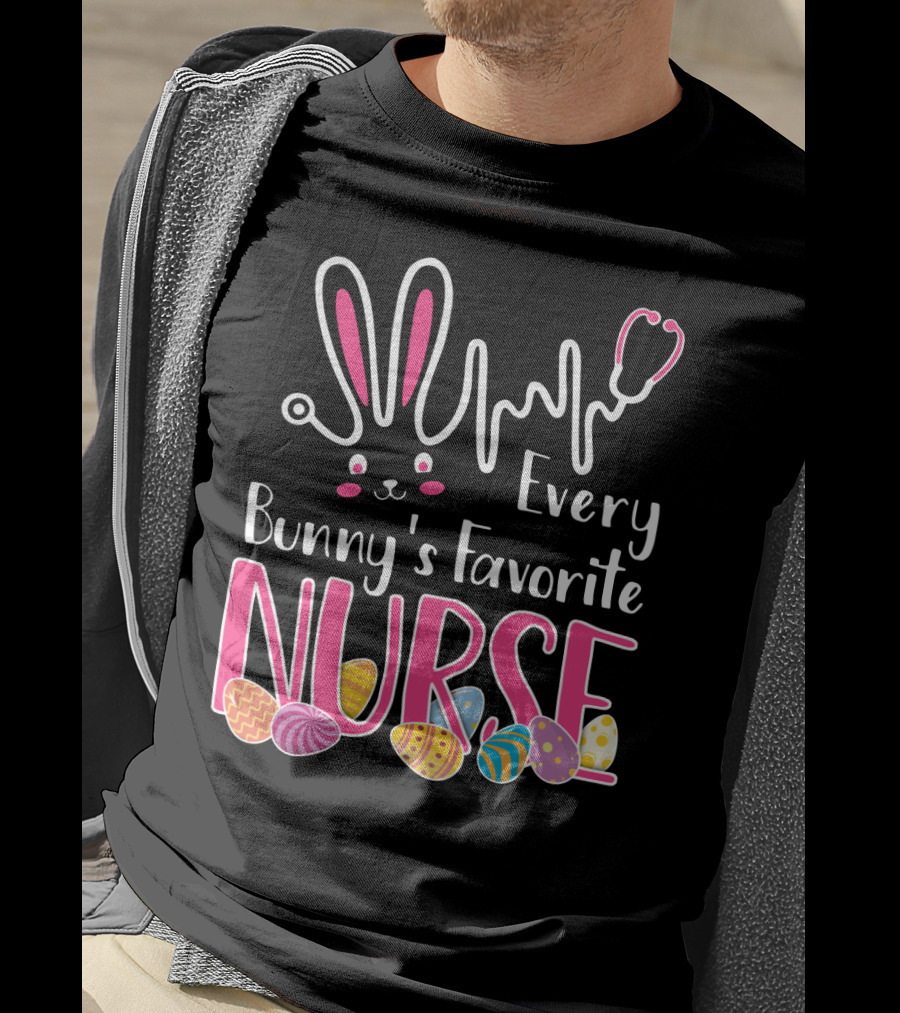 Every Bunny's Favorite Nurse With Bunny Ears And Stethoscope Easter Eggs T-Shirt