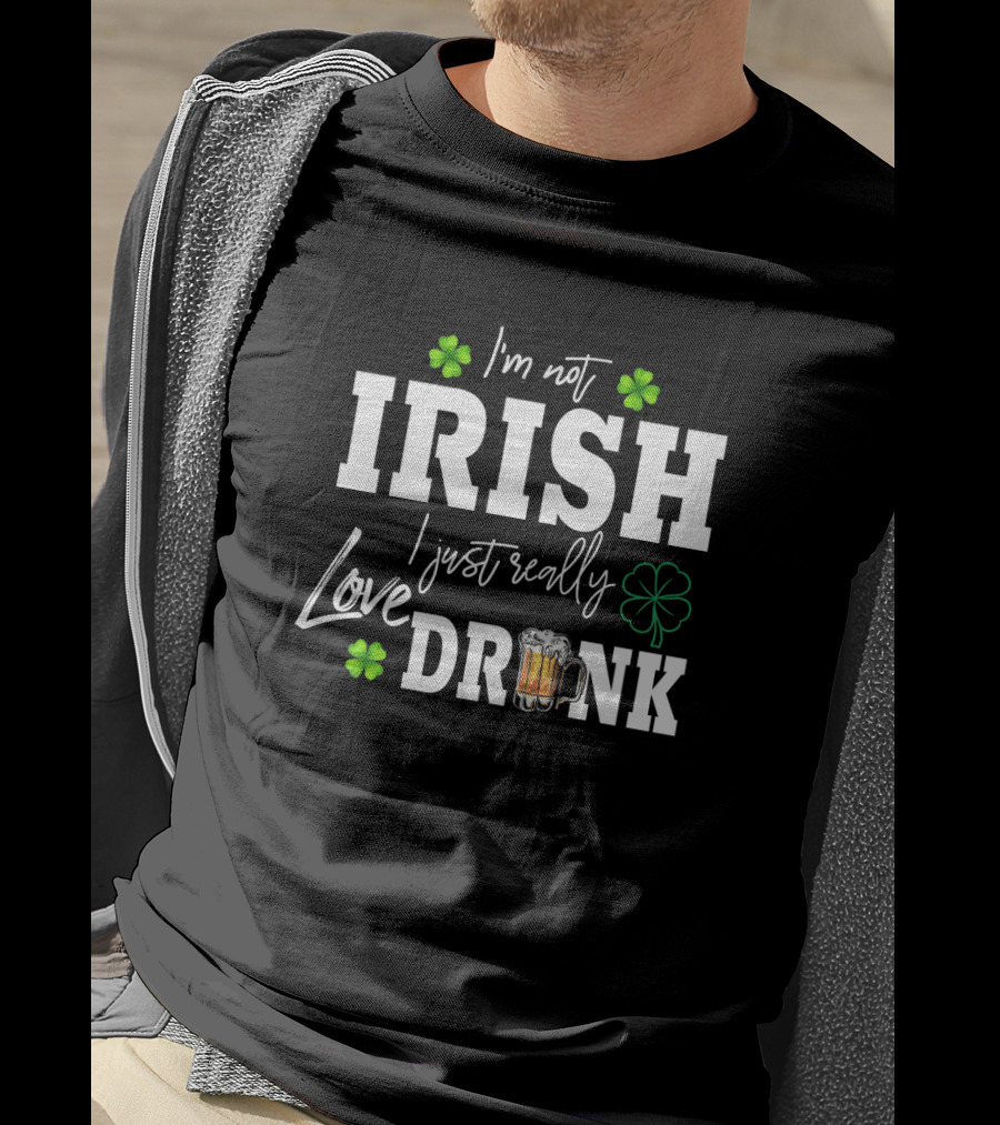 I'm Not Irish I Just Really Love Drink Shamrock Beer Mug T-Shirt
