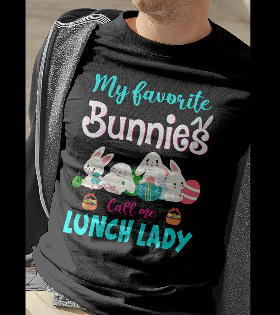 My Favorite Bunnies Call Me Lunch Lady T-Shirt
