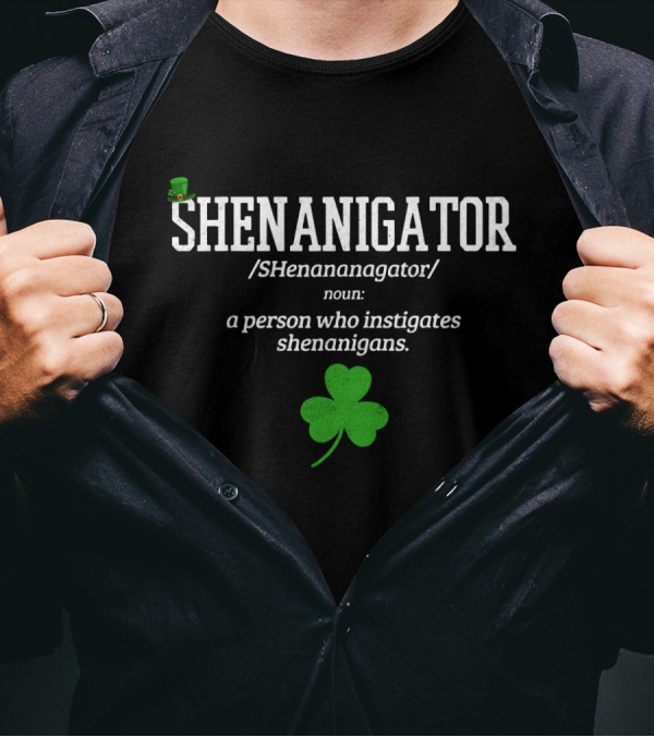 SHENANIGATOR Leprechaun Hat Shamrock Definition Funny Shenanigans T-Shirt