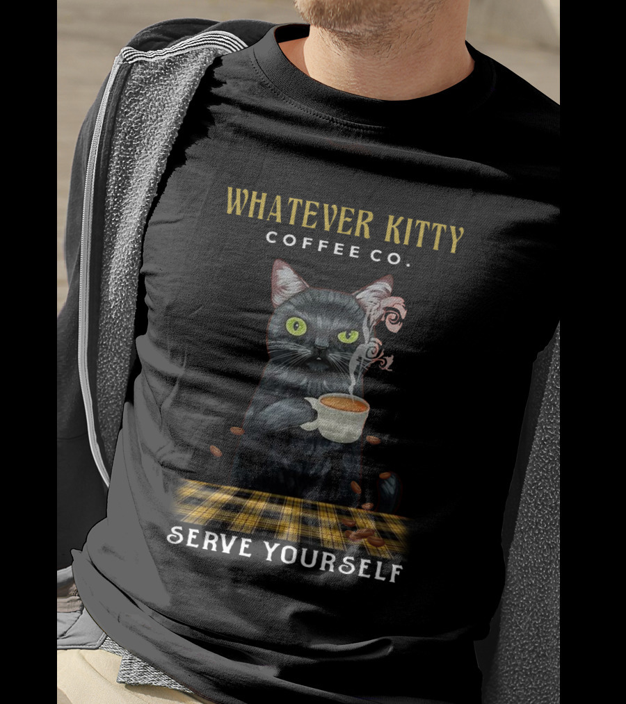Whatever Kitty Coffee Co Serve Yourself Cat Cup Steam Plaid Beans T-Shirt