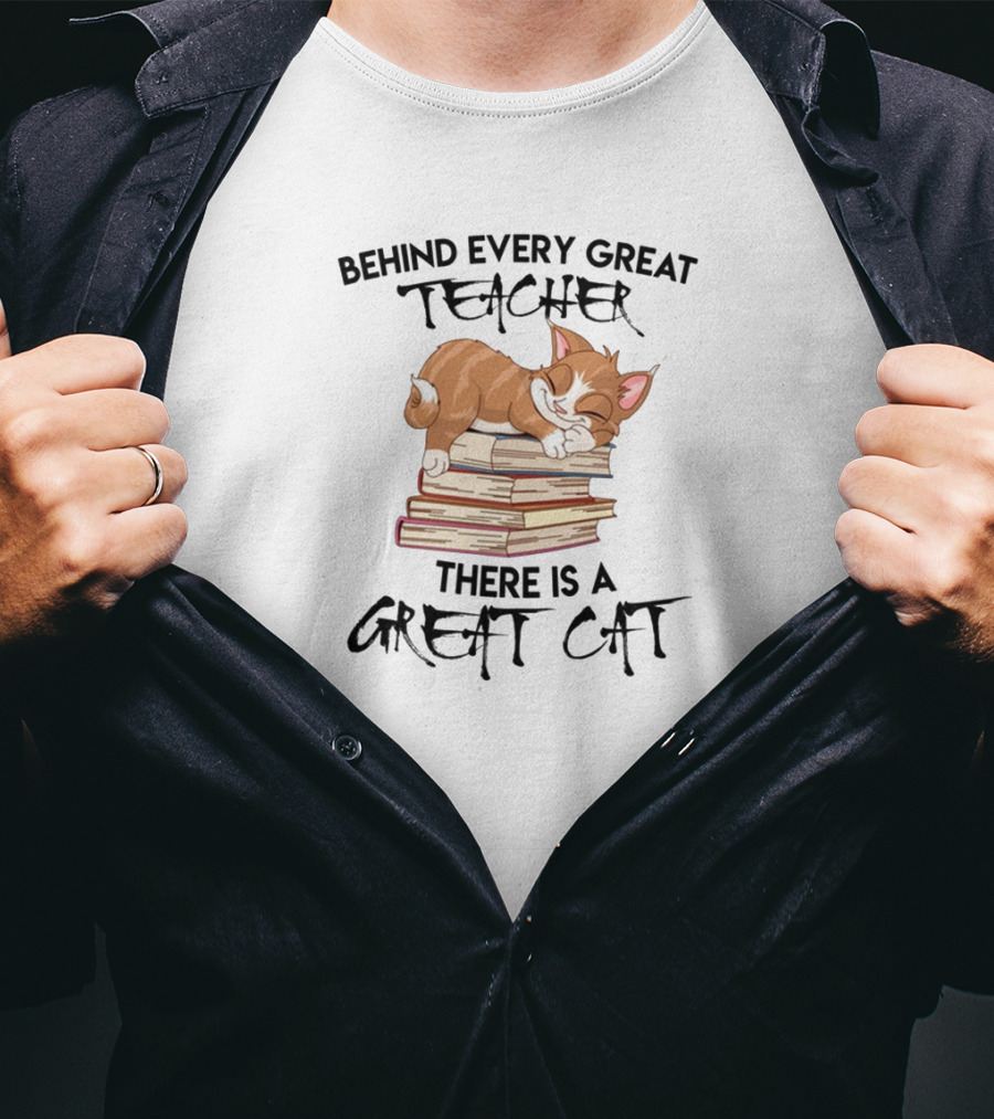 Behind Every Great Teacher There Is A Sleeping Cat On Books T-Shirt
