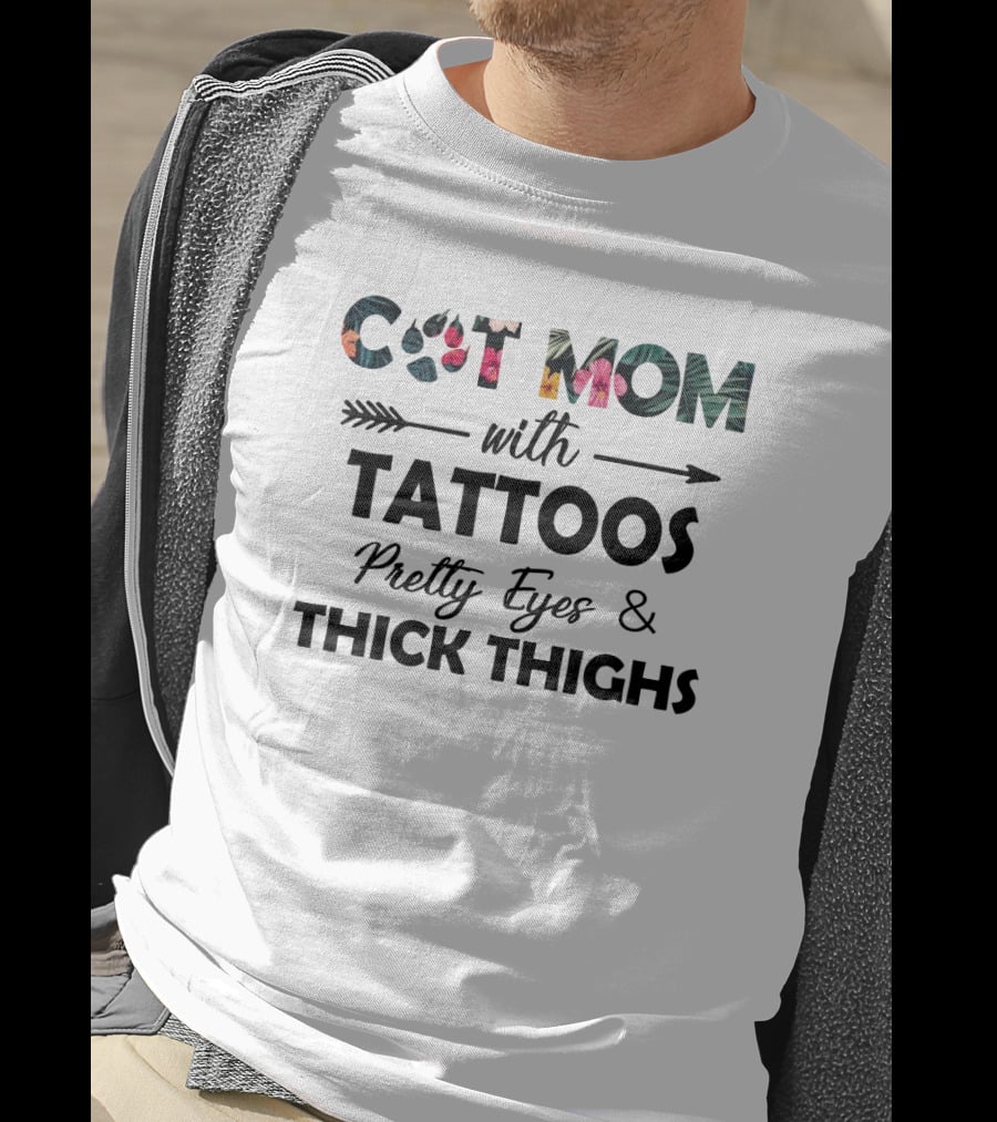 Cat Mom With Tattoos Pretty Eyes And Thick Thighs Colorful Floral Paw T-Shirt