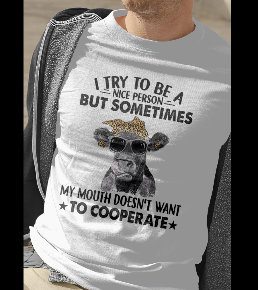 I Try To Be A Nice Person Cow With Sunglasses And Leopard Bandana T-Shirt